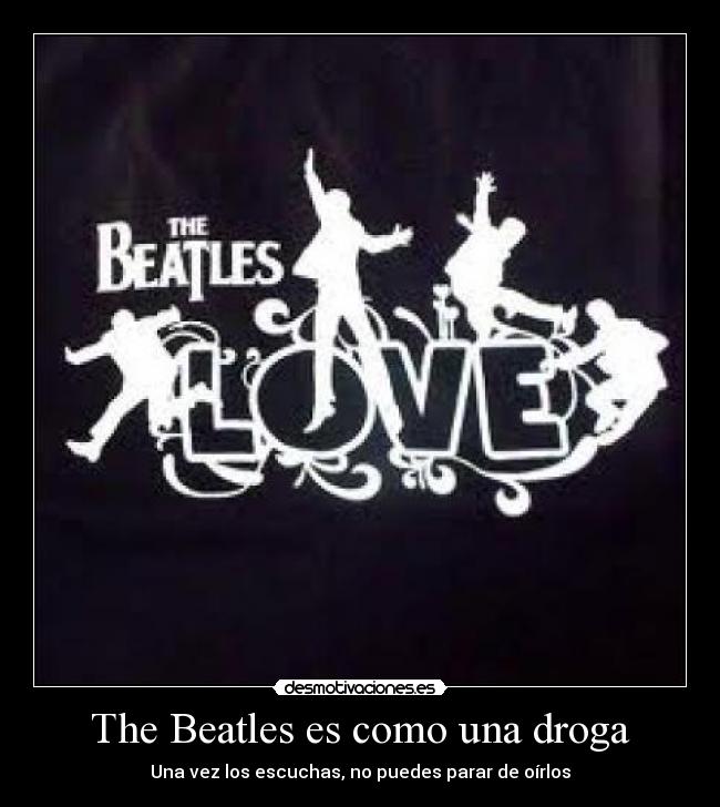 The Beatles es como una droga -
