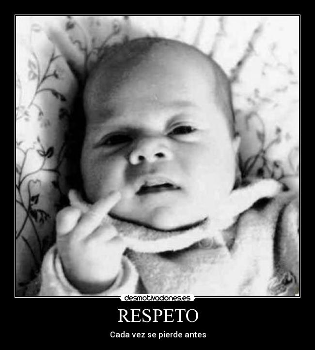 RESPETO - Cada vez se pierde antes