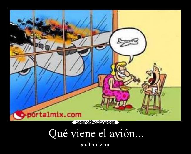 Qué viene el avión... - y alfinal vino.
