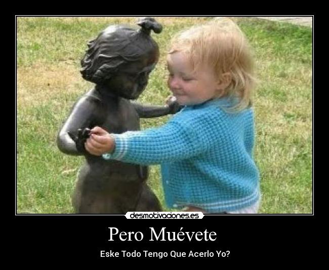 Pero Muévete -