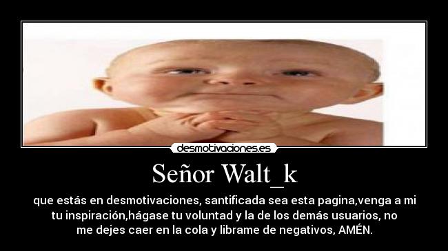 Señor Walt_k -