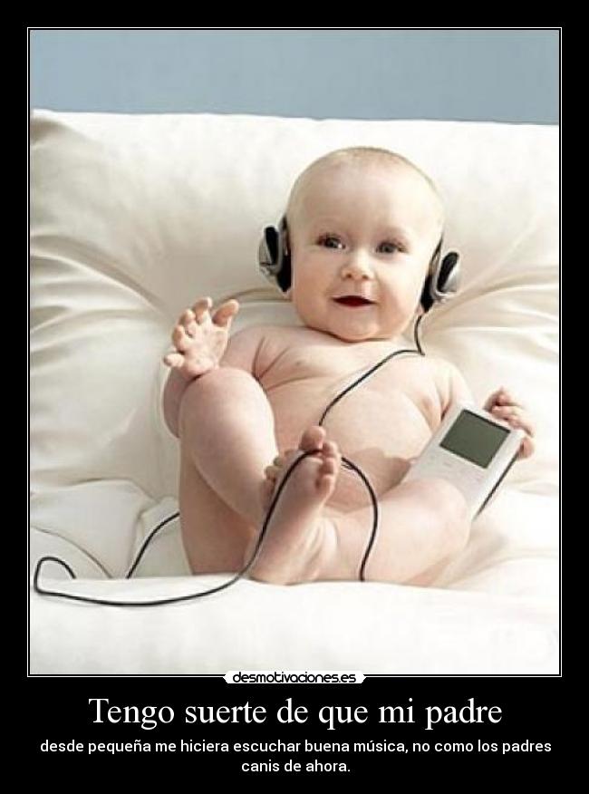 Tengo suerte de que mi padre - 