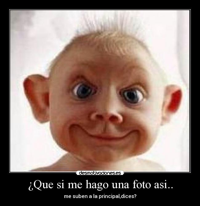 ¿Que si me hago una foto asi.. - 