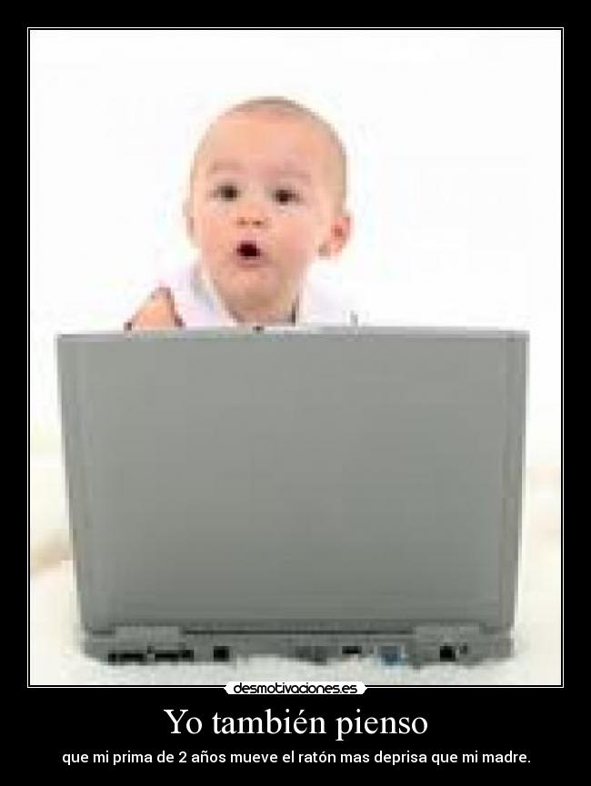 Yo también pienso -