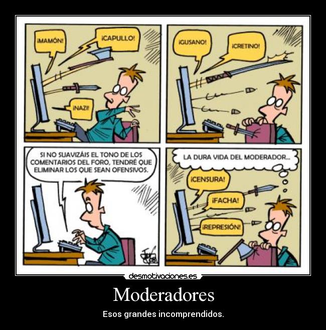 Moderadores - Esos grandes incomprendidos.