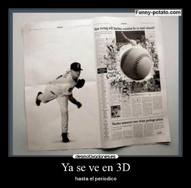 Ya se ve en 3D - hasta el periodico