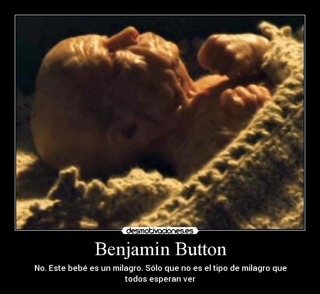 carteles benjamin button desmotivaciones