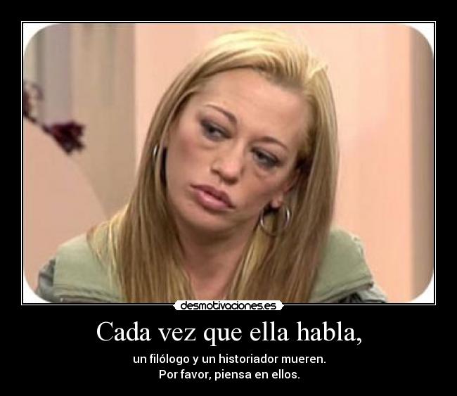 Cada vez que ella habla, - 