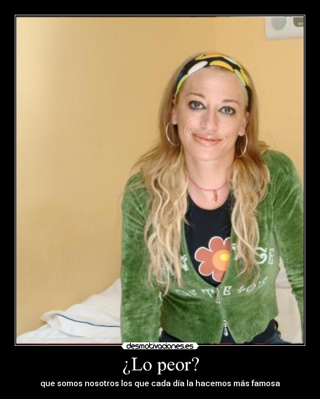¿Lo peor? -