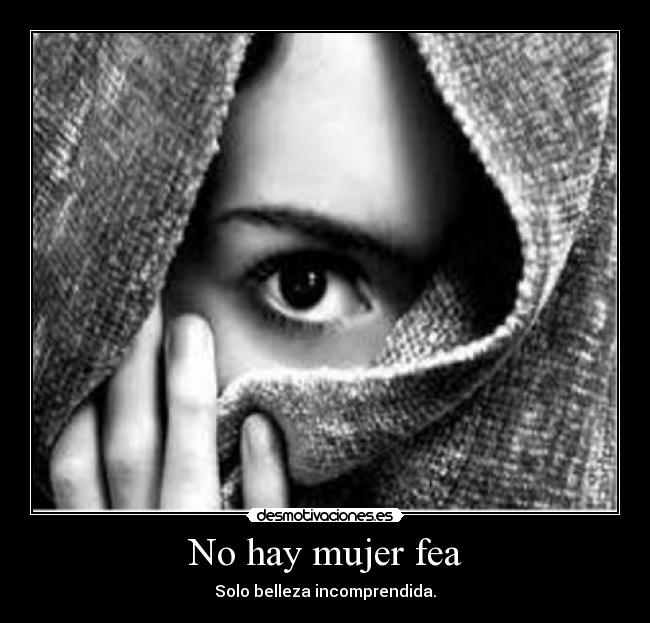 No hay mujer fea -