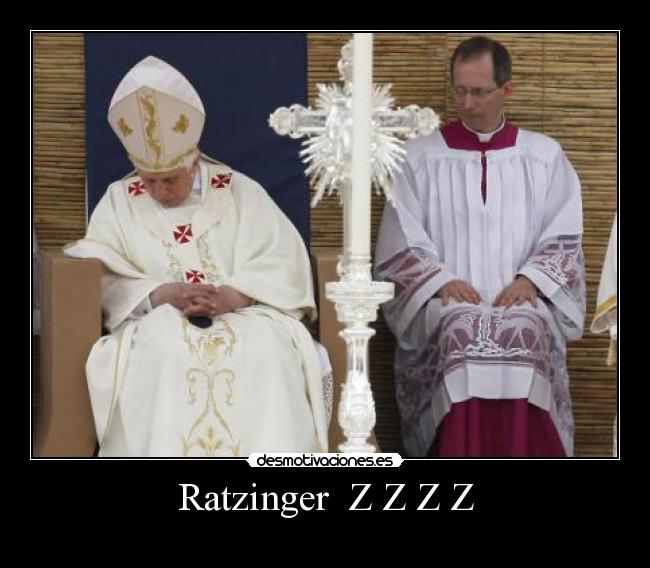 Ratzinger Z Z Z Z -