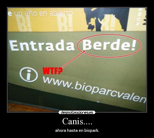 Canis.... - ahora hasta en biopark.