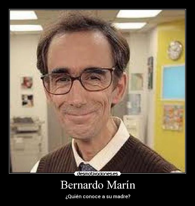 Bernardo Marín - ¿Quién conoce a su madre?