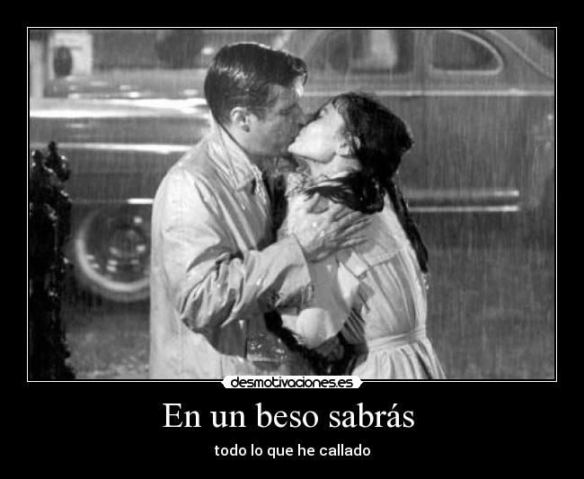 En un beso sabrás - todo lo que he callado