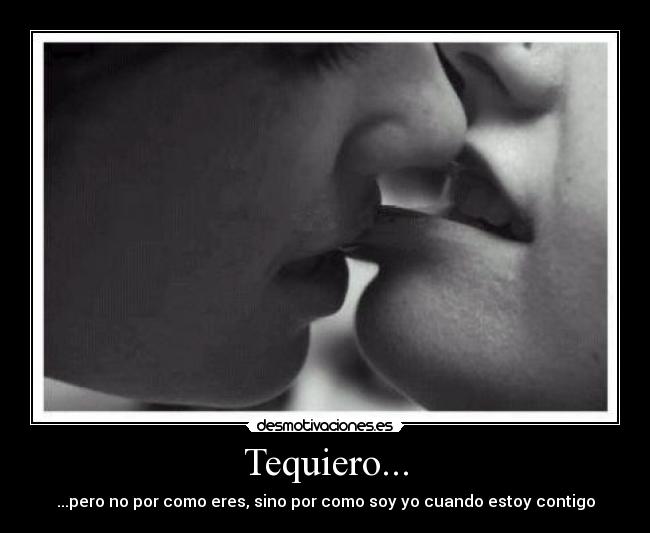 Tequiero... -