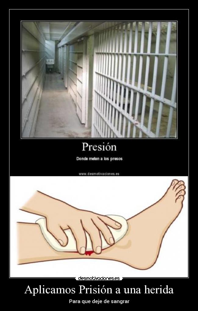 Aplicamos Prisión a una herida - Para que deje de sangrar