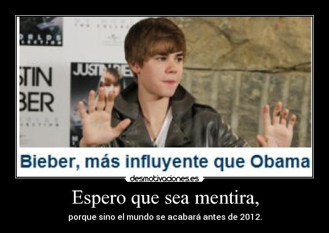 Espero que sea mentira, -