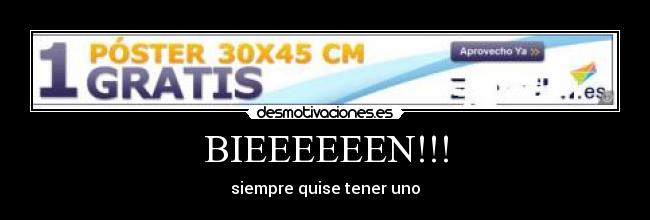 BIEEEEEEN!!! - siempre quise tener uno