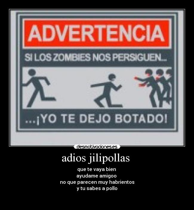 adios jilipollas  - 