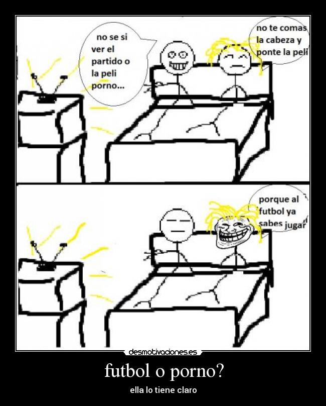 futbol o porno? - ella lo tiene claro