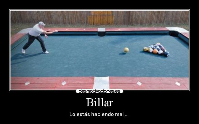 Billar - Lo estás haciendo mal ... 