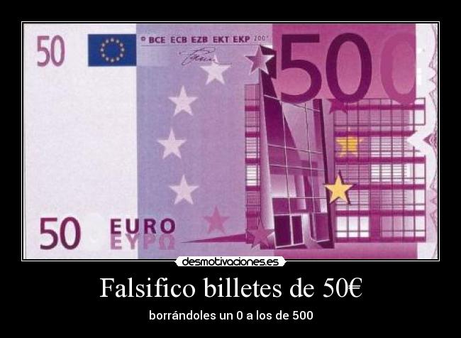 Falsifico billetes de 50€ -