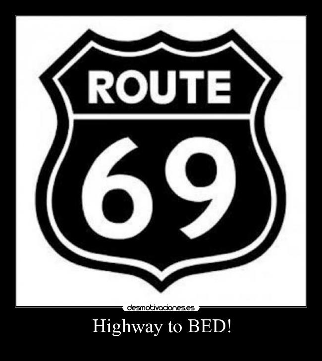 Highway to BED! - 