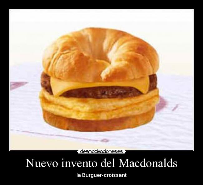 Nuevo invento del Macdonalds - la Burguer-croissant