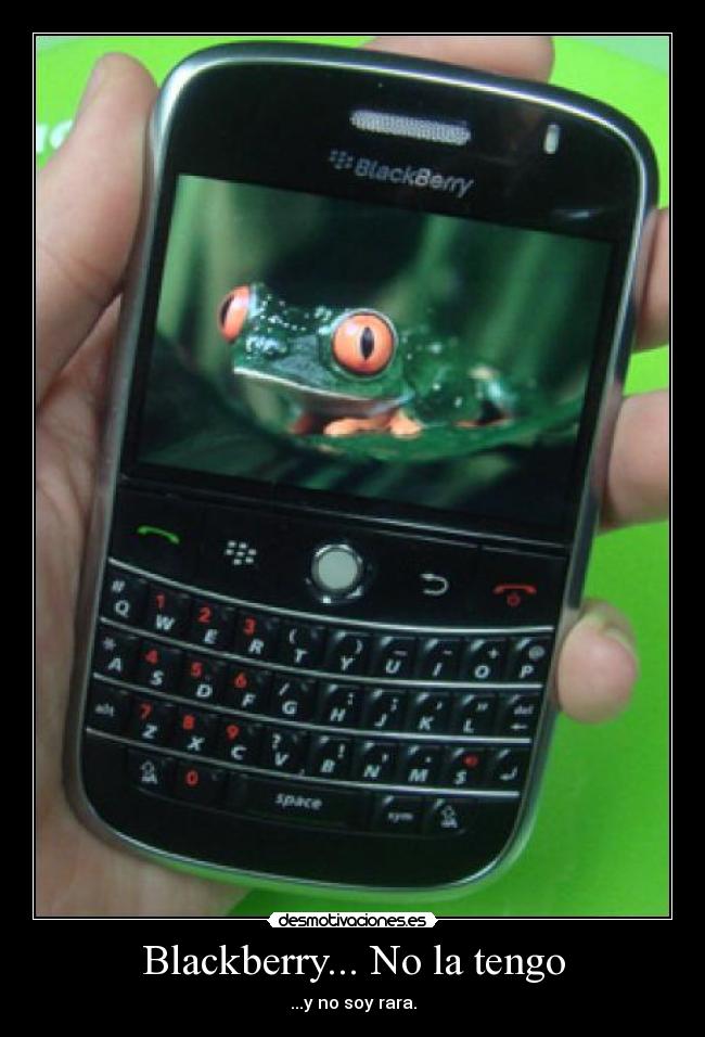 Blackberry... No la tengo - 