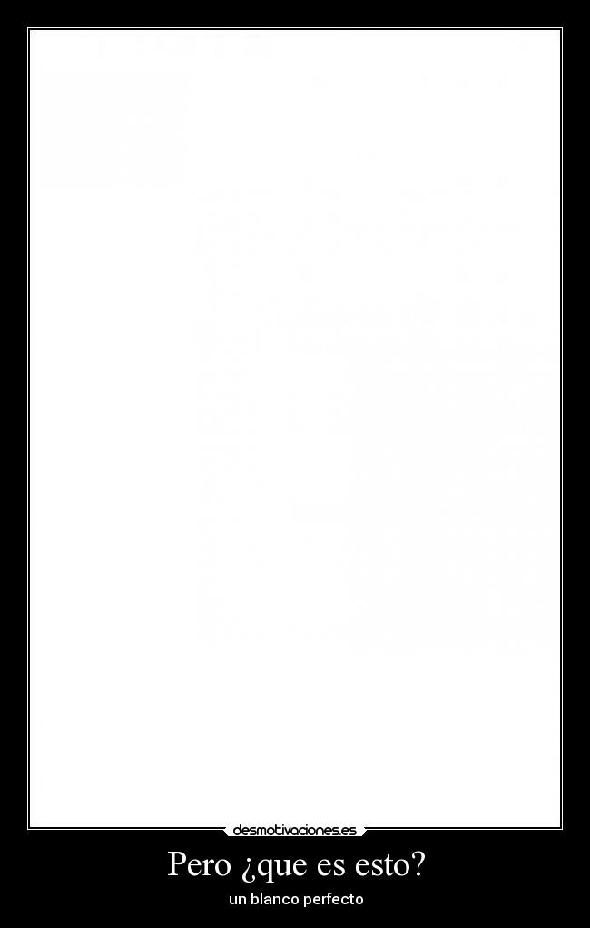 Pero ¿que es esto? -