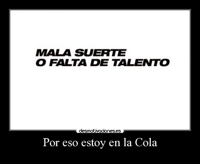 Por eso estoy en la Cola -