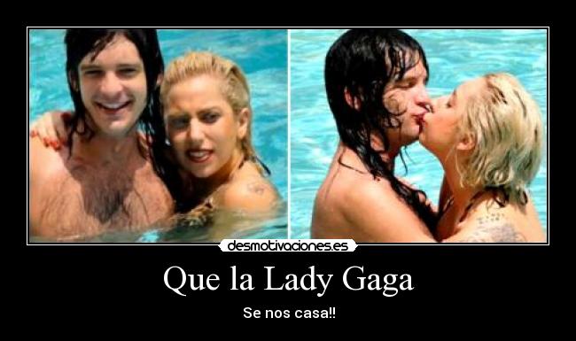Que la Lady Gaga -