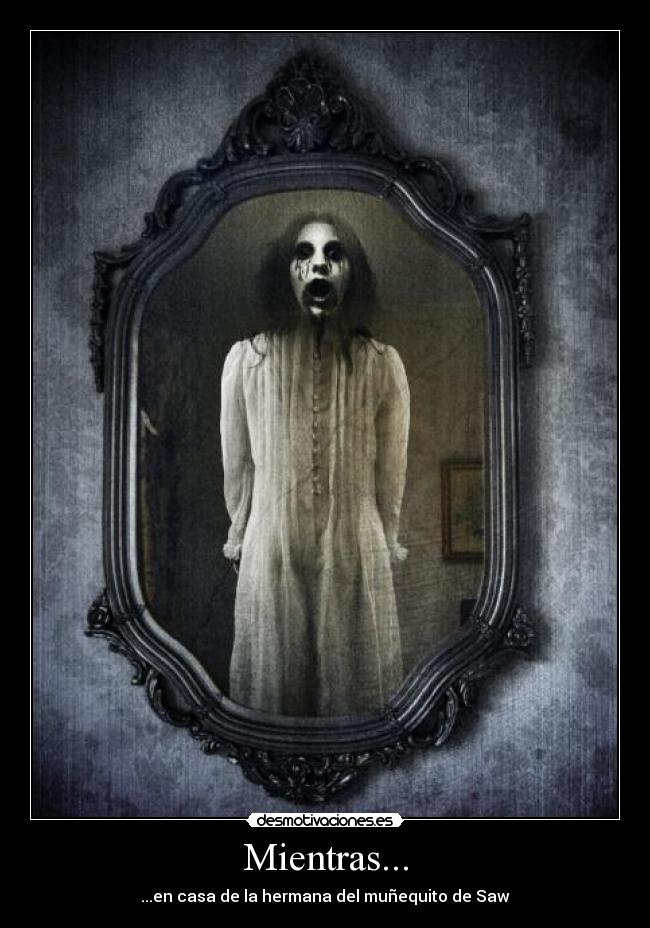 Mientras... - ...en casa de la hermana del muñequito de Saw