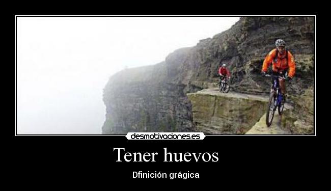 Tener huevos - Dfinición grágica