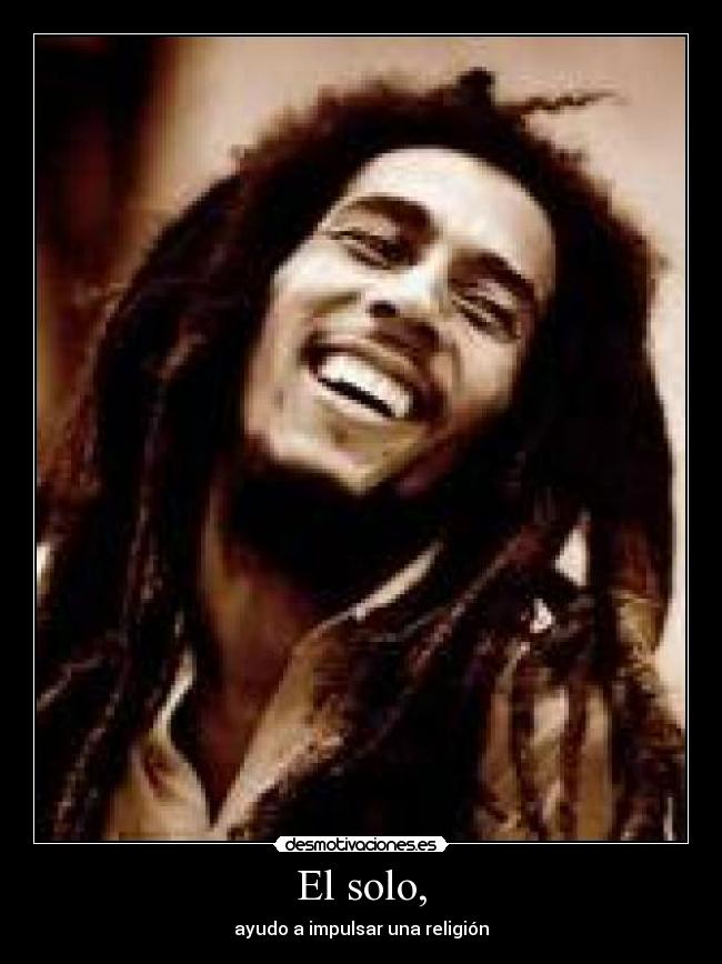El solo, - ayudo a impulsar una religión