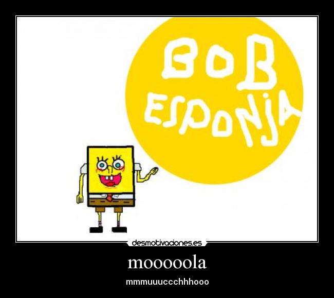 mooooola - mmmuuuccchhhooo