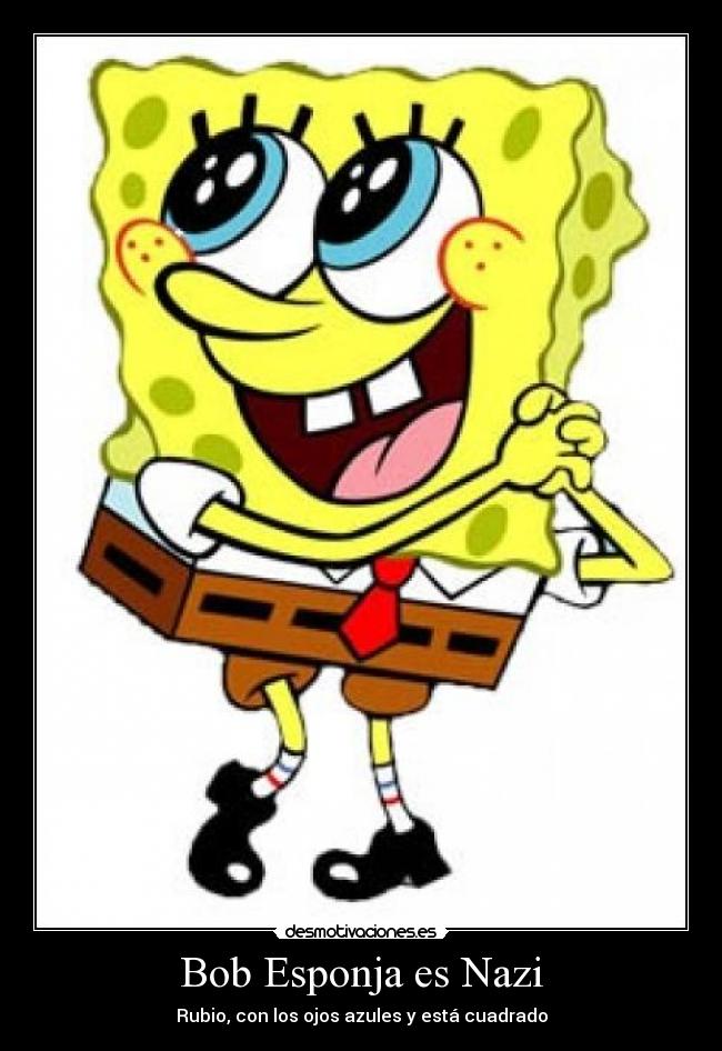 Bob Esponja es Nazi -