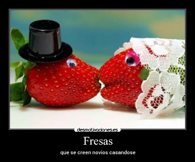 Fresas - que se creen novios casandose
