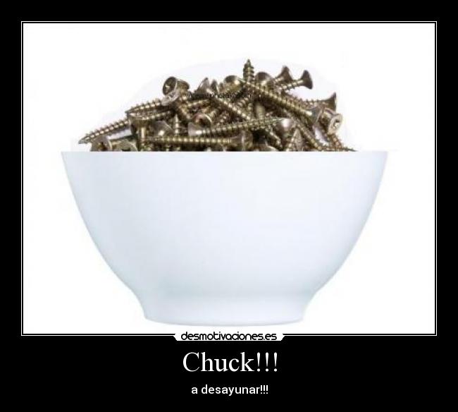 Chuck!!! -