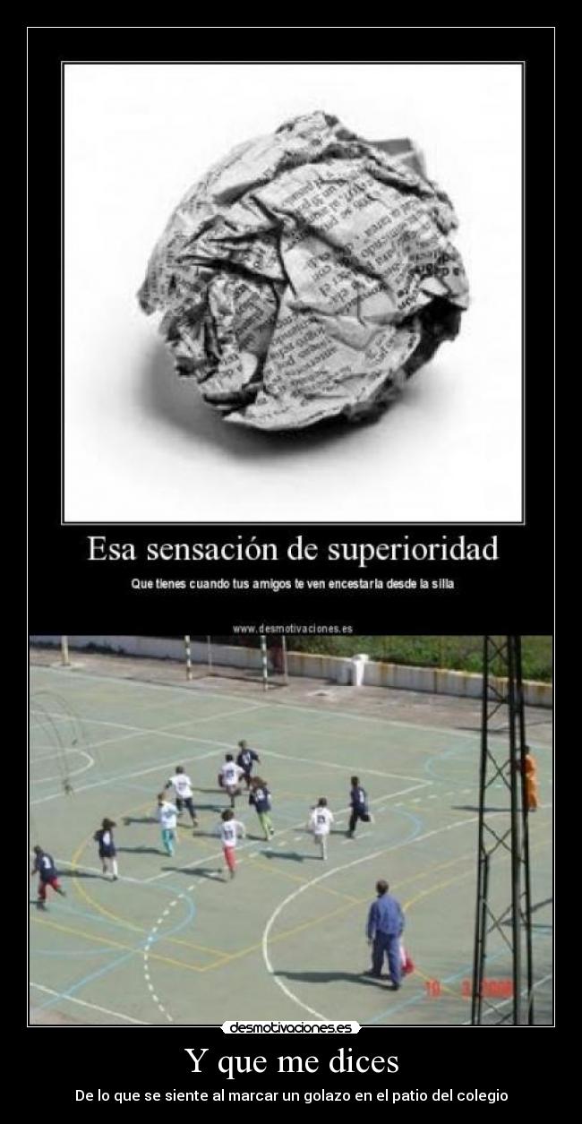 Y que me dices - De lo que se siente al marcar un golazo en el patio del colegio