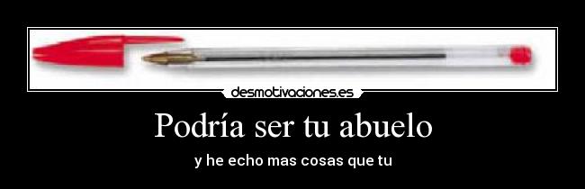 Podría ser tu abuelo -