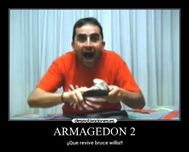 ARMAGEDON 2 - ¡¡Que revive bruce willis!!