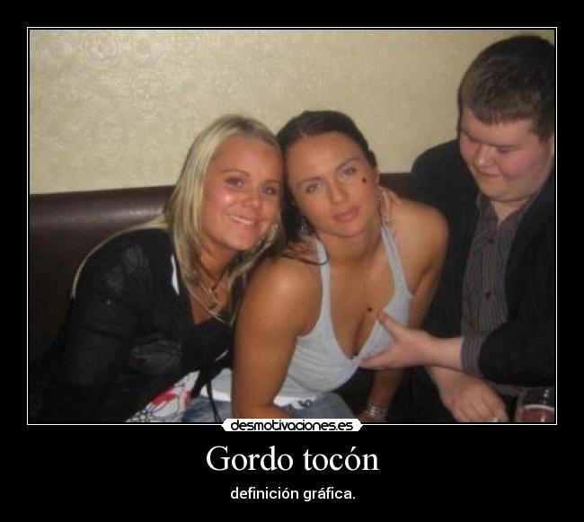 Gordo tocón - 