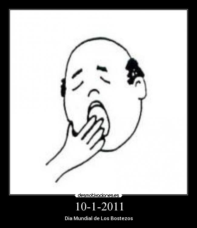 10-1-2011 - Dia Mundial de Los Bostezos