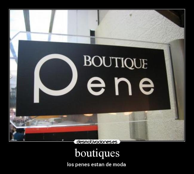 boutiques - los penes estan de moda