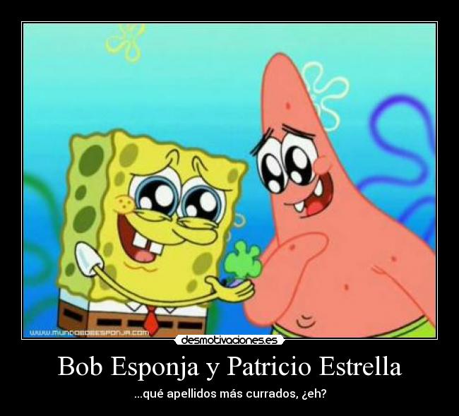 carteles bob esponja patricio apellidos desmotivaciones