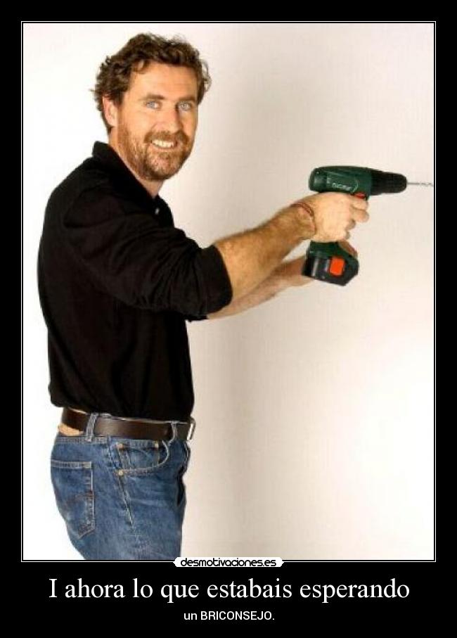 I ahora lo que estabais esperando -