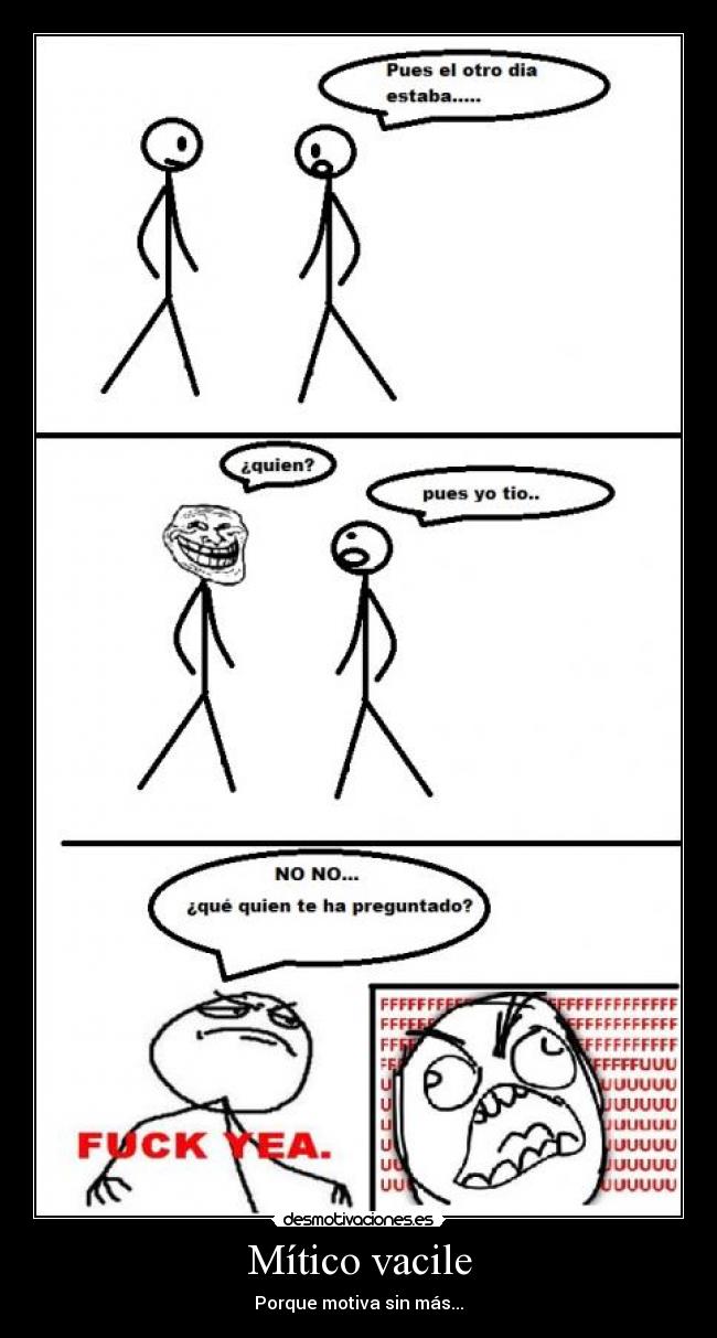Mítico vacile - Porque motiva sin más...