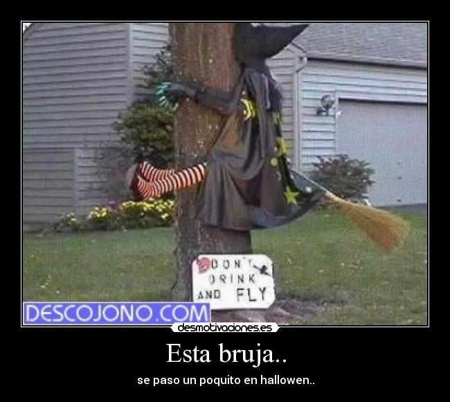 Esta bruja.. - se paso un poquito en hallowen..