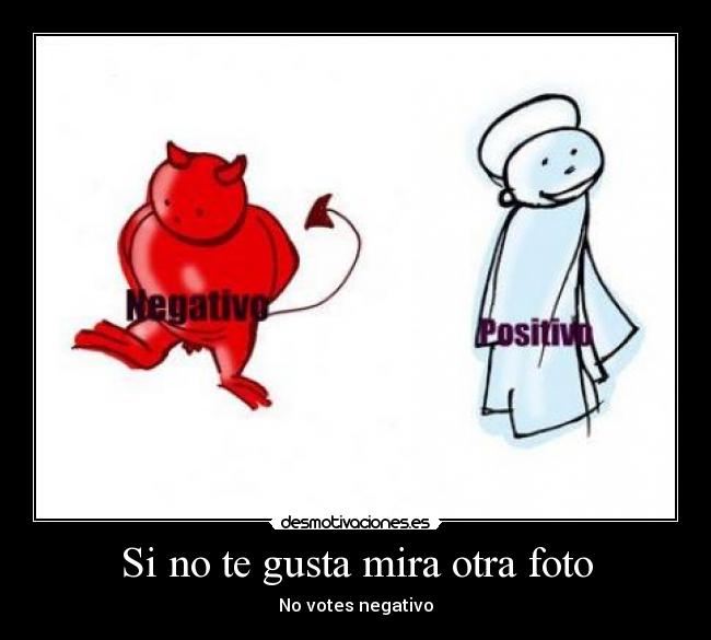 Si no te gusta mira otra foto -